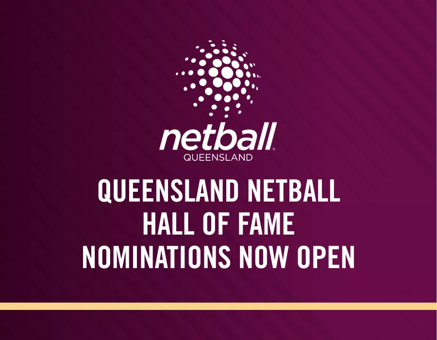 Nominations open for Queensland Netball Hall of Fame - Netball Queensland